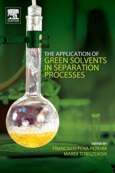 Cover for Francisco Pena-pereira · The Application of Green Solvents in Separation Processes (Taschenbuch) (2017)