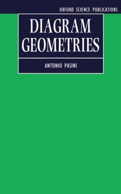 Cover for Pasini, Antonio (Professor, Department of Mathematics, Professor, Department of Mathematics, University of Siena, Italy) · Diagram Geometries (Hardcover bog) (1994)
