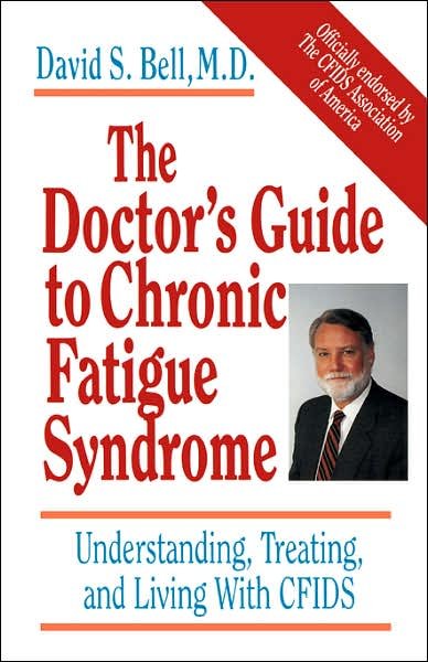 Cover for David S. Bell · The Doctor's Guide To Chronic Fatigue Syndrome: Understanding, Treating, And Living With CFIDS (Taschenbuch) (1995)
