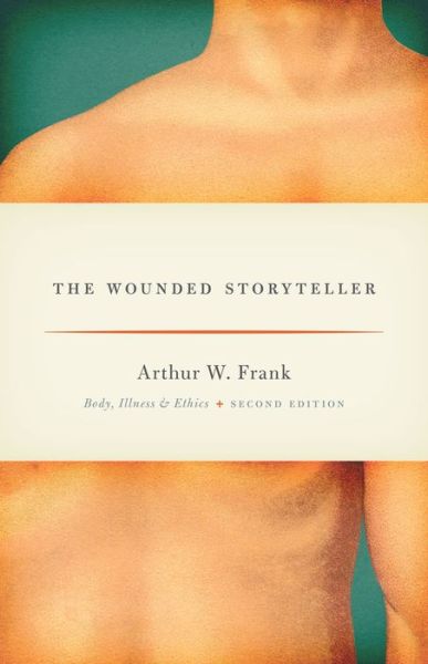 Cover for Arthur W. Frank · The Wounded Storyteller: Body, Illness, and Ethics, Second Edition - Emersion: Emergent Village resources for communities of faith (Pocketbok) [Second edition] (2013)