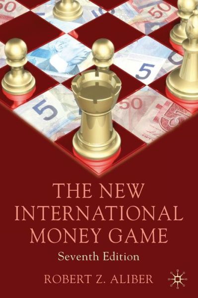 Cover for Robert Z. Aliber · The New International Money Game (Paperback Book) [7th ed. 2011 edition] (2011)