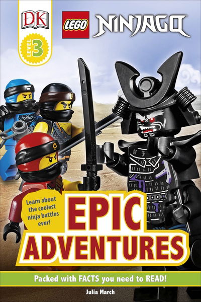 Cover for Julia March · LEGO NINJAGO Epic Adventures - DK Readers Level 3 (Hardcover Book) (2019)