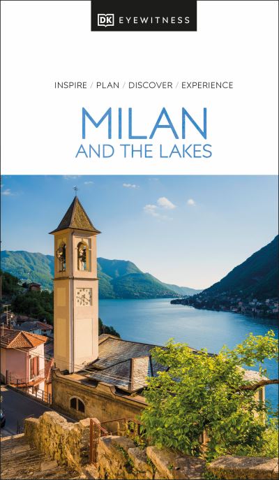 DK Eyewitness Milan and the Lakes - Travel Guide - DK Eyewitness - Bøger - Dorling Kindersley Ltd - 9780241461976 - 4. juli 2024