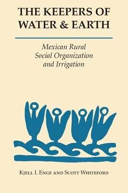 Cover for Kjell I. Enge · The Keepers of Water and Earth: Mexican Rural Social Organization and Irrigation (Taschenbuch) (2013)