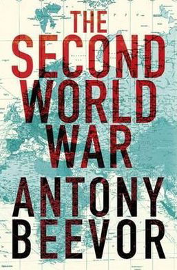 Cover for Antony Beevor · The Second World War (Hardcover Book) (2012)