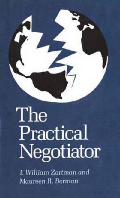 The Practical Negotiator - I. William Zartman - Książki - Yale University Press - 9780300030976 - 10 września 1983