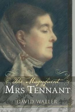 Cover for David Waller · The Magnificent Mrs Tennant: The Adventurous Life of Gertrude Tennant, Victorian Grande Dame (Paperback Book) (2012)