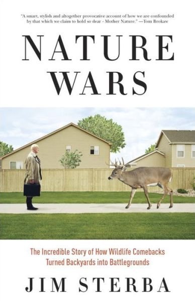 Cover for Jim Sterba · Nature Wars: The Incredible Story of How Wildlife Comebacks Turned Backyards into Battlegrounds (Taschenbuch) (2013)