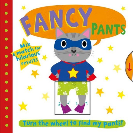 Cover for Roger Priddy · Fancy Pants: Turn the wheel to find my pants - Turn the Wheel (Board book) (2019)