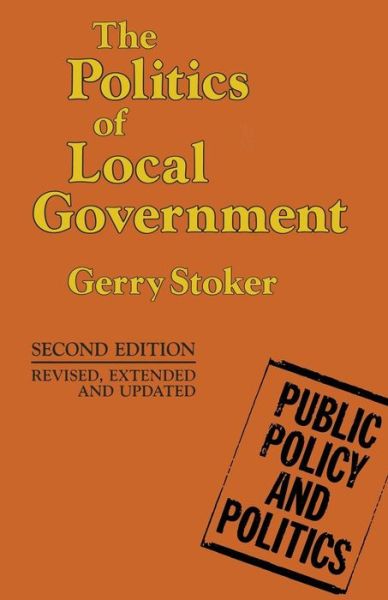 Cover for Gerry Stoker · The Politics of Local Government - Public Policy and Politics (Paperback Book) [2nd ed. 1991 edition] (1991)