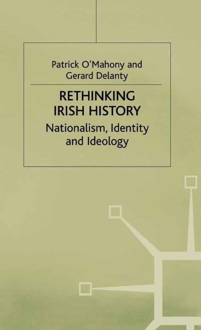 Cover for Patrick O'Mahony · Rethinking Irish History: Nationalism, Identity and Ideology (Hardcover Book) (1998)