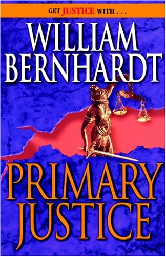 Primary Justice - William Bernhardt - Books - Ballantine Books - 9780345479976 - January 3, 1995