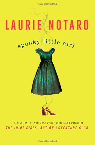 Cover for Laurie Notaro · Spooky Little Girl: A Novel (Paperback Book) (2010)