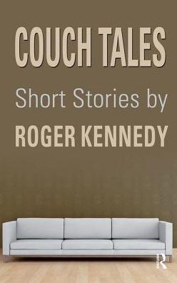 Cover for Roger Kennedy · Couch Tales: Short Stories (Hardcover Book) (2019)