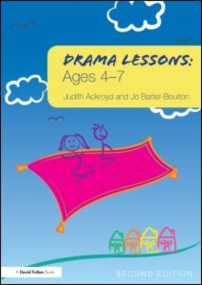 Cover for Ackroyd, Judith (Regent's College, London, UK) · Drama Lessons: Ages 4-7 (Paperback Book) (2012)