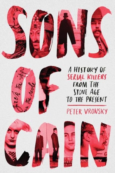Cover for Peter Vronsky · Sons of Cain: A History of Serial Killers from the Stone Age to the Present (Paperback Book) (2018)