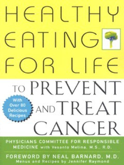 Cover for Physicians Committee for Responsible Medicine · Healthy Eating for Life to Prevent and Treat Cancer (Paperback Bog) (2002)