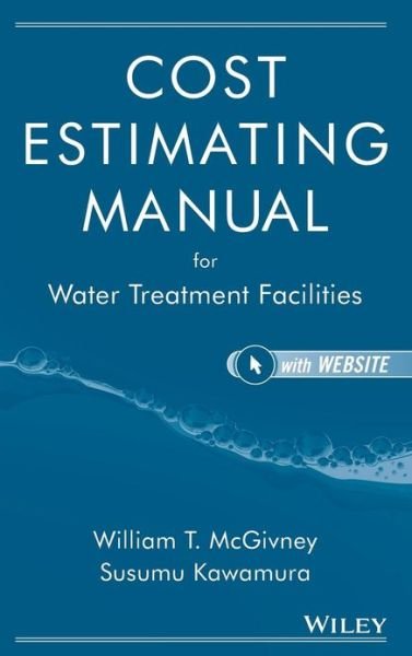Cover for Kawamura, Susumu (Ph.D., P.E., President of Kawamura Water Engineering, Ltd. of Southern California) · Cost Estimating Manual for Water Treatment Facilities (Gebundenes Buch) (2008)