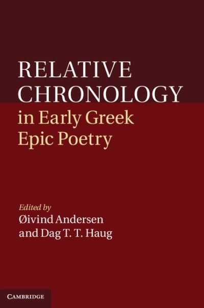 Cover for Oivind Andersen · Relative Chronology in Early Greek Epic Poetry (Hardcover Book) (2011)