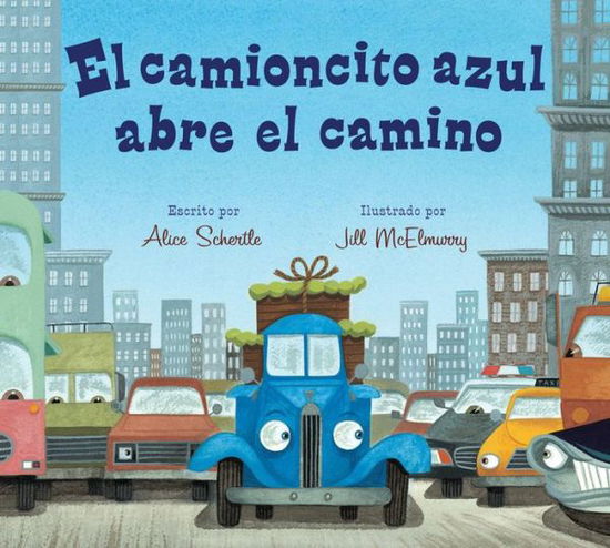 Cover for Schertle Alice Schertle · El camioncito azul abre el camino (Little Blue Truck Leads the Way Spanish board book) - Little Blue Truck (Board book) (2016)