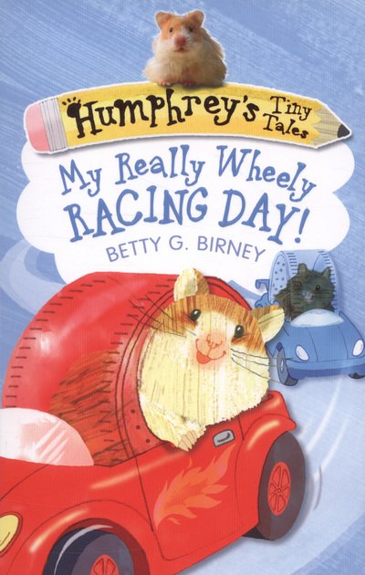 Cover for Betty G. Birney · Humphrey's Tiny Tales 7: My Really Wheely Racing Day! (Paperback Bog) [Main edition] (2013)