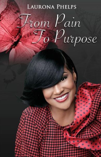 Cover for Laurona Phelps · From Pain to Purpose (Paperback Book) (2015)