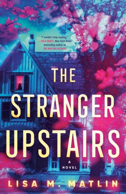Lisa M. Matlin · The Stranger Upstairs: A Novel (Paperback Book) (2024)