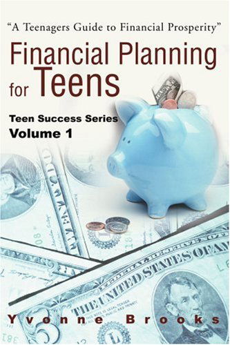 Cover for Yvonne Brooks · Financial Planning for Teens: Teen Success Series Volume One (Taschenbuch) (2002)