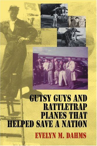 Cover for Evelyn Dahms · Gutsy Guys and Rattletrap Planes That Helped Save a Nation (Pocketbok) (2005)