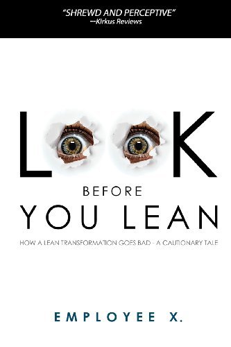 Cover for Employee X · Look Before You Lean: How a Lean Transformation Goes Bad--a Cautionary Tale (Paperback Bog) [First edition] (2013)
