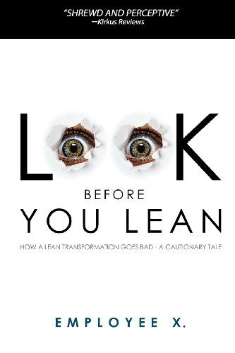 Cover for Employee X · Look Before You Lean: How a Lean Transformation Goes Bad--a Cautionary Tale (Paperback Book) [First edition] (2013)