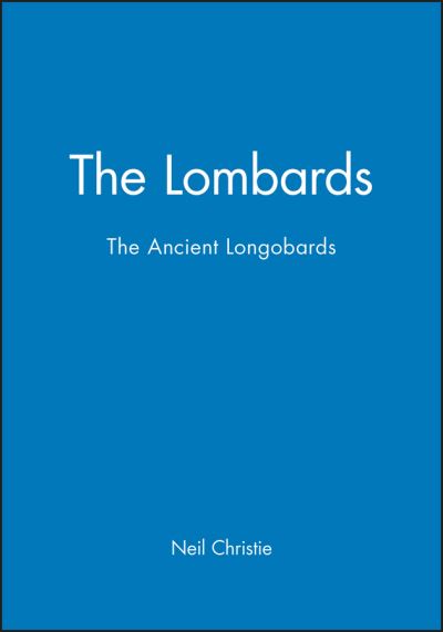 Cover for Christie, Neil (University of Leicester) · The Lombards: The Ancient Longobards - The Peoples of Europe (Paperback Book) (1998)