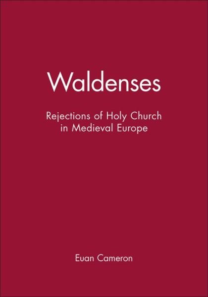 Cover for Euan Cameron · Waldenses: Rejections of Holy Church in Medieval Europe (Pocketbok) (2000)