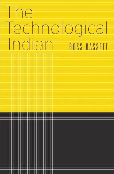 Cover for Ross Bassett · The Technological Indian (Paperback Book) (2019)