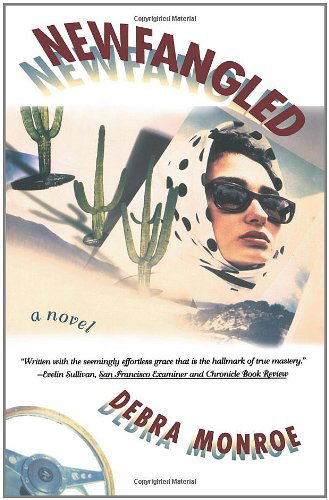 Cover for Debra Monroe · Newfangled: a Novel (Paperback Book) [Reprint edition] (2000)