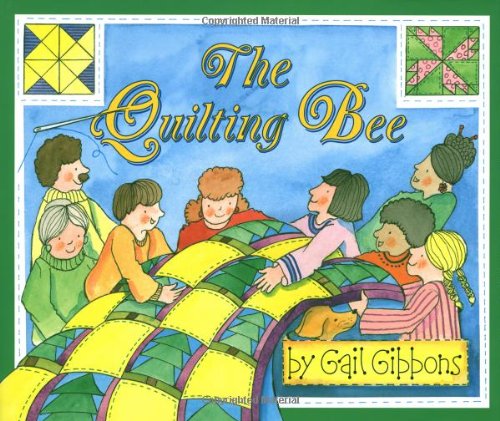 Cover for Gail Gibbons · The Quilting Bee (Hardcover Book) (2004)