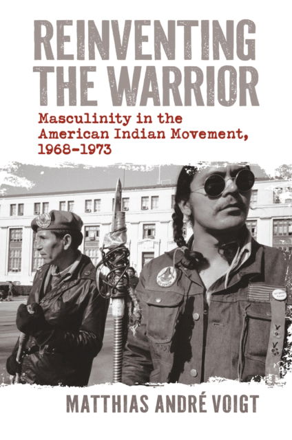 Reinventing the Warrior - Matthias André Voight - Books - University Press of Kansas - 9780700636976 - August 28, 2024