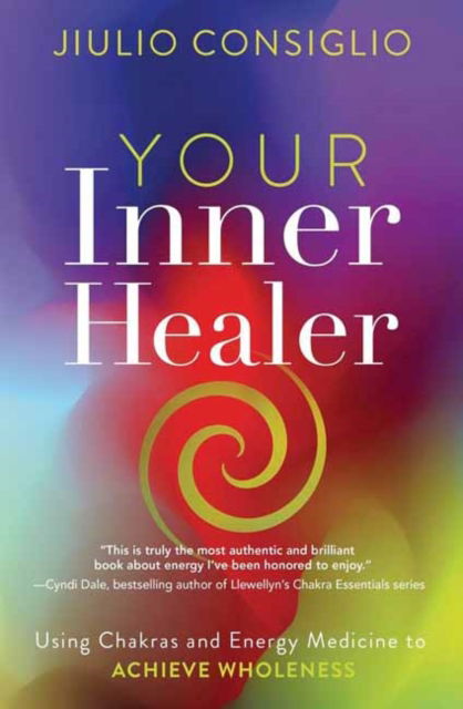 Cover for Jiulio Consiglio · Your Inner Healer: Using Chakras and Energy Medicine to Achieve Wholeness (Paperback Book) (2025)