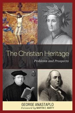 Cover for George Anastaplo · The Christian Heritage: Problems and Prospects (Innbunden bok) (2010)