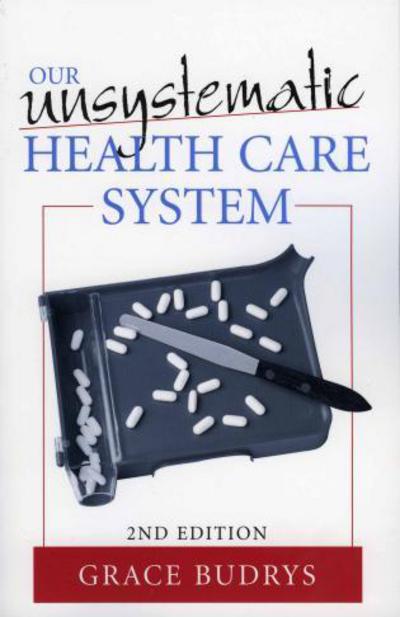 Cover for Grace Budrys · Our Unsystematic Health Care System (Pocketbok) [2 Revised edition] (2005)