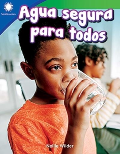 Agua segura para todos (Making Water Safe) - Nellie Wilder - Livros - Teacher Created Materials, Inc - 9780743925976 - 20 de março de 2020