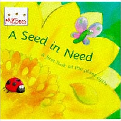 Cover for Sam Godwin · Little Bees: Mybees: A Seed In Need: A first look at the plant cycle - Little Bees (Taschenbuch) (1998)
