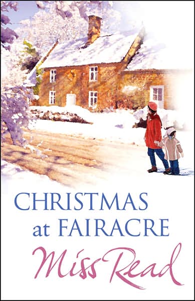 Cover for Miss Read · Christmas At Fairacre: The Christmas Mouse, Christmas At Fairacre School, No Holly For Miss Quinn - Christmas Fiction (Pocketbok) (2006)