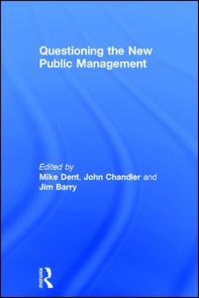 Questioning the New Public Management - John Chandler - Kirjat - Taylor & Francis Ltd - 9780754633976 - tiistai 22. kesäkuuta 2004