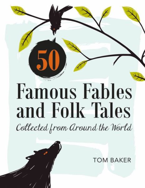 Cover for Tom Baker · 50 Famous Fables and Folk Tales: Collected from Around the World (Innbunden bok) (2017)