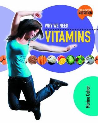 Cover for Marina Cohen · Why We Need Vitamins (Science of Nutrition) (Paperback Book) (2011)