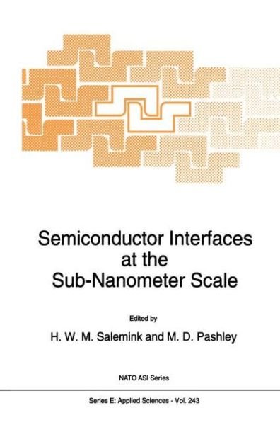 Cover for North Atlantic Treaty Organization · Semiconductor Interfaces at the Sub-nanometer Scale: Proceedings of the Nato Advanced Research Workshop on 'the Physical Properties of Semiconductor Interfaces at the Sub-nanometer Scale', Riva Del Garda, Italy, August 31-september 2, 1992 - Nato Science  (Hardcover bog) (1993)