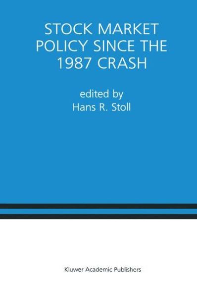 Cover for Hans Stoll · Stock Market Policy Since the 1987 Crash: A Special Issue of the Journal of Financial Services Research (Inbunden Bok) [1998 edition] (1998)