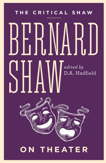 Cover for George Bernard Shaw · Bernard Shaw on Theater - The Critical Shaw (Paperback Book) [Annotated edition] (2016)