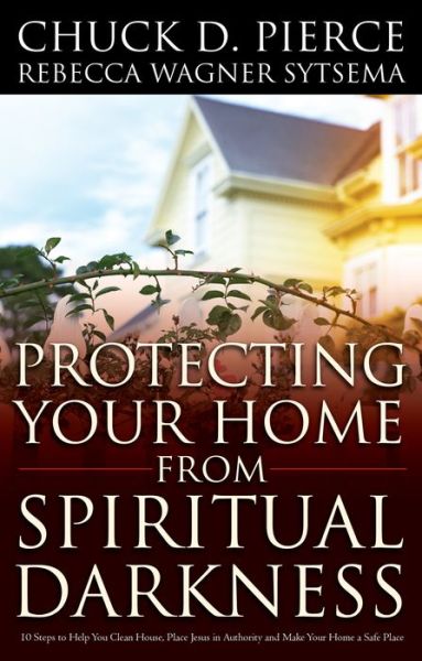 Cover for Chuck D. Pierce · Protecting Your Home from Spiritual Darkness (Taschenbuch) [Revised edition] (2004)